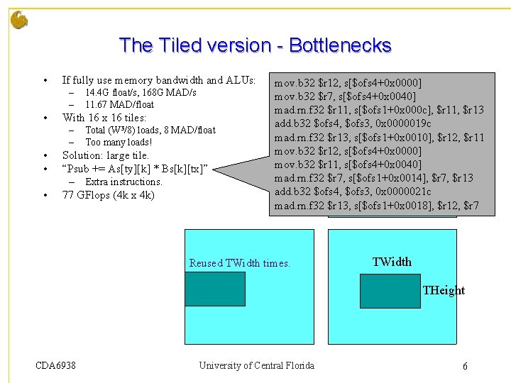 The Tiled version - Bottlenecks • If fully use memory bandwidth and ALUs: – The Tiled version - Bottlenecks • If fully use memory bandwidth and ALUs: –