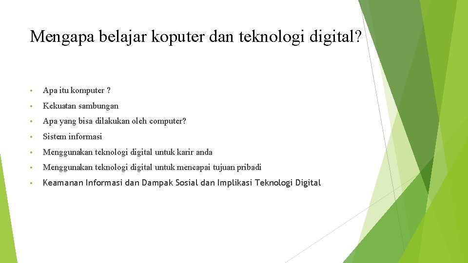 Mengapa belajar koputer dan teknologi digital? • Apa itu komputer ? • Kekuatan sambungan