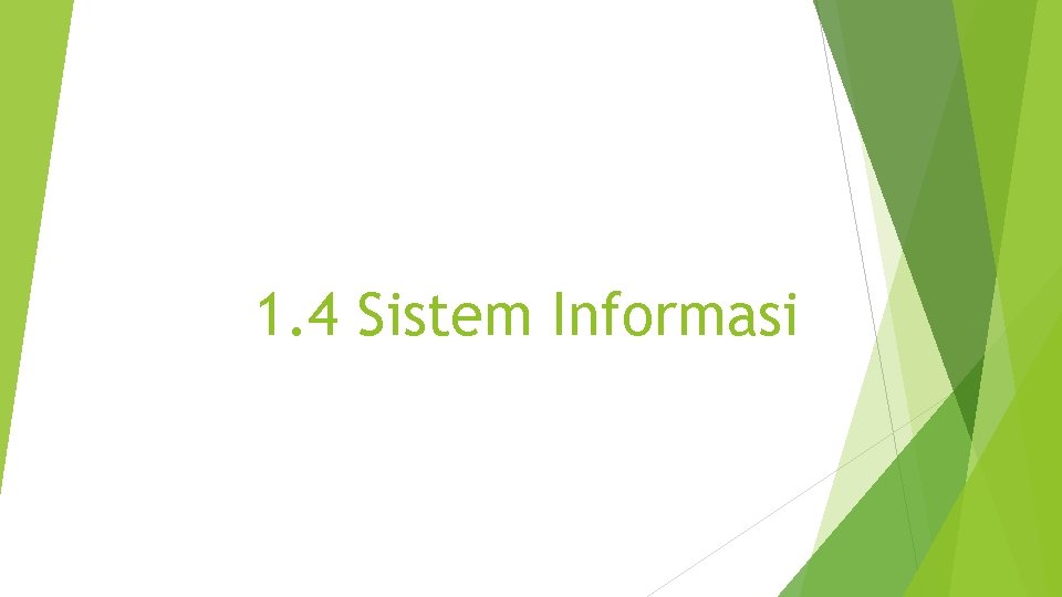 1. 4 Sistem Informasi 
