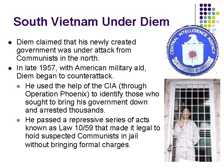 South Vietnam Under Diem l l Diem claimed that his newly created government was