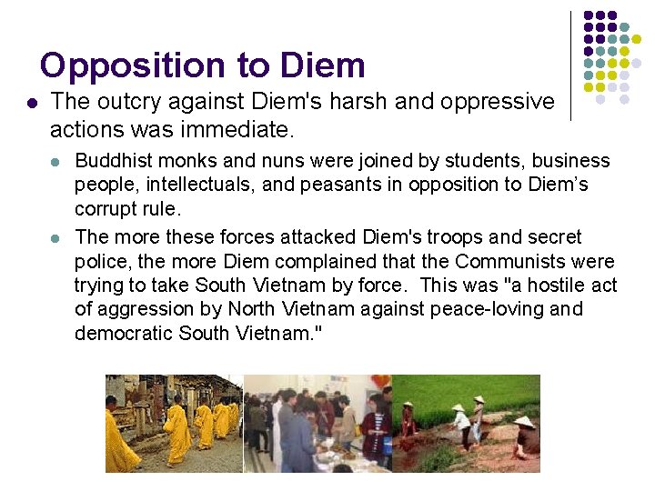 Opposition to Diem l The outcry against Diem's harsh and oppressive actions was immediate.