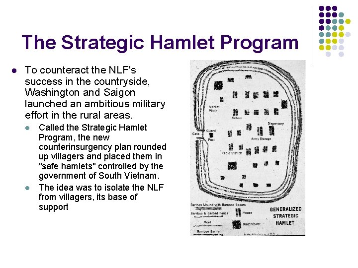 The Strategic Hamlet Program l To counteract the NLF's success in the countryside, Washington