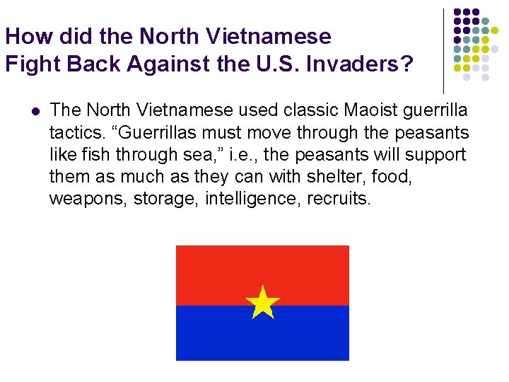 How did the North Vietnamese Fight Back Against the U. S. Invaders? l The