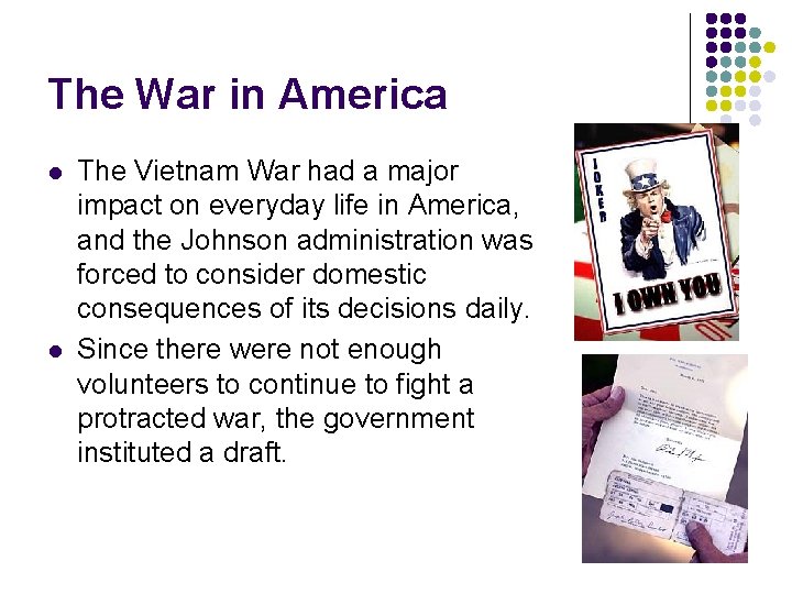 The War in America l l The Vietnam War had a major impact on