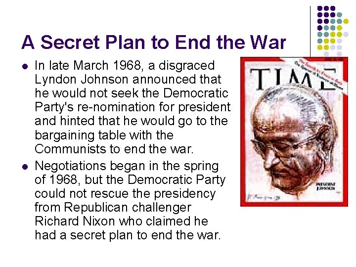 A Secret Plan to End the War l l In late March 1968, a