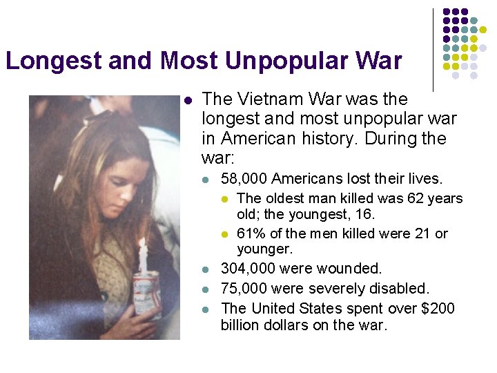 Longest and Most Unpopular War l The Vietnam War was the longest and most