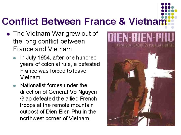 Conflict Between France & Vietnam l The Vietnam War grew out of the long