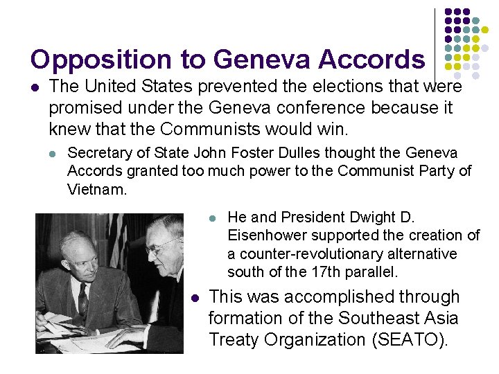 Opposition to Geneva Accords l The United States prevented the elections that were promised