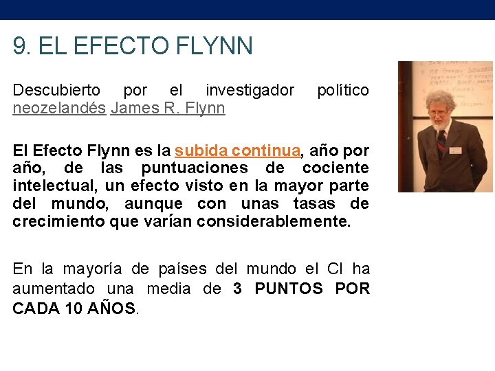 9. EL EFECTO FLYNN Descubierto por el investigador neozelandés James R. Flynn político El