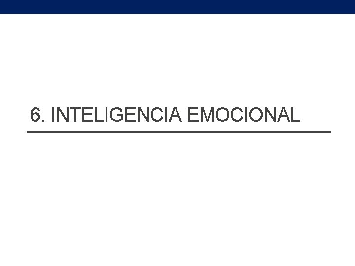 6. INTELIGENCIA EMOCIONAL 