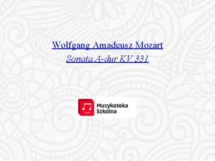 Wolfgang Amadeusz Mozart Sonata A-dur KV 331 