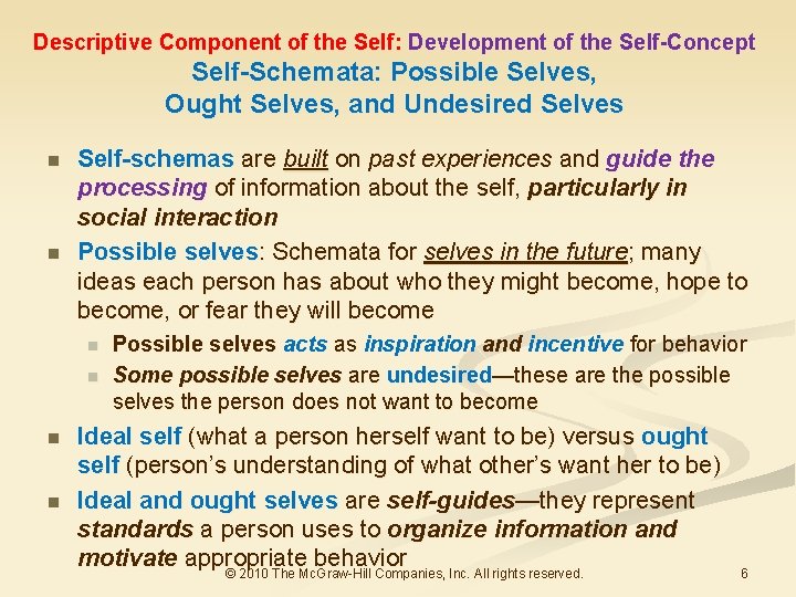 Descriptive Component of the Self: Development of the Self-Concept Self-Schemata: Possible Selves, Ought Selves, Descriptive Component of the Self: Development of the Self-Concept Self-Schemata: Possible Selves, Ought Selves,