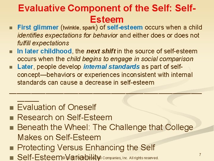 Evaluative Component of the Self: Self. Esteem First glimmer (twinkle, spark) of self-esteem occurs Evaluative Component of the Self: Self. Esteem First glimmer (twinkle, spark) of self-esteem occurs