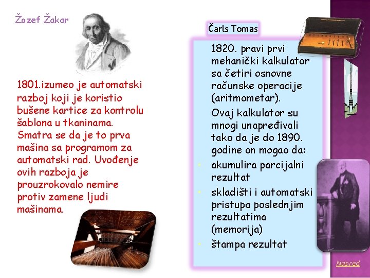 Žozef Žakar 1801. izumeo je automatski razboj koji je koristio bušene kartice za kontrolu