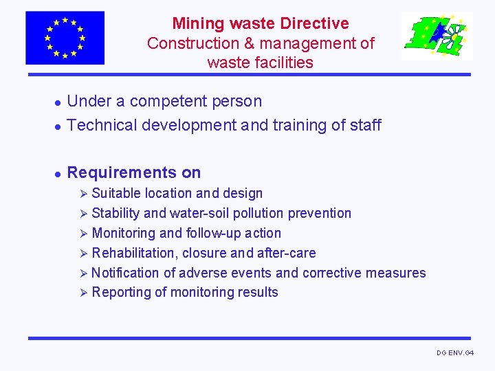 Mining waste Directive Construction & management of waste facilities l Under a competent person