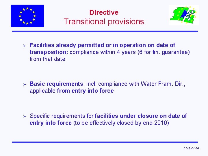 Directive Transitional provisions Ø Ø Ø Facilities already permitted or in operation on date