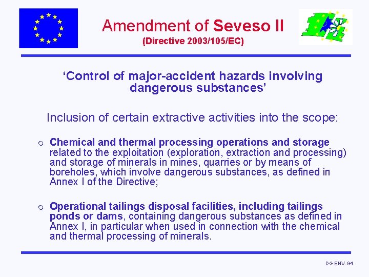 Amendment of Seveso II (Directive 2003/105/EC) ‘Control of major-accident hazards involving dangerous substances’ Inclusion