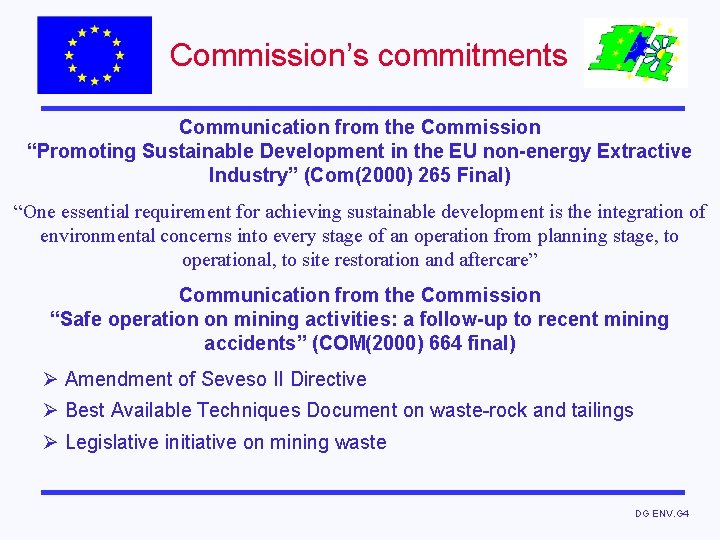 Commission’s commitments Communication from the Commission “Promoting Sustainable Development in the EU non-energy Extractive