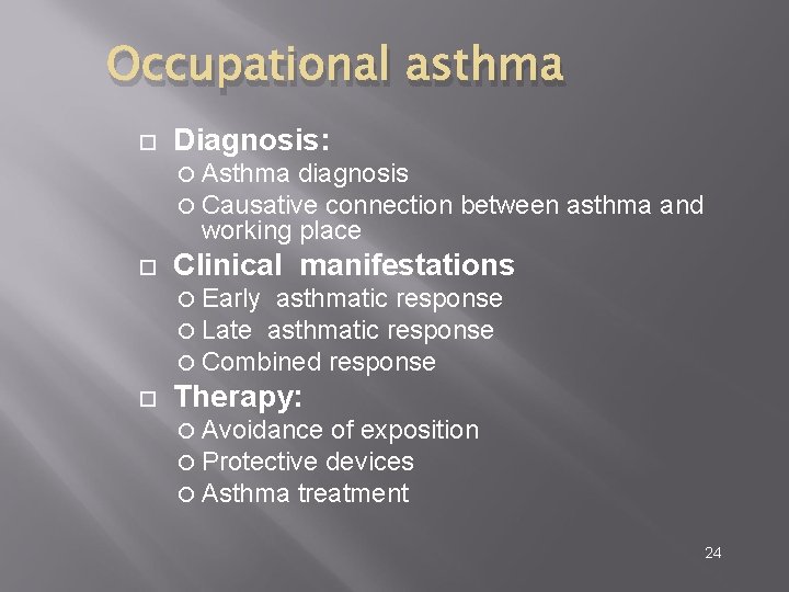 Occupational asthma Diagnosis: Asthma diagnosis Causative connection working place between asthma and Clinical manifestations