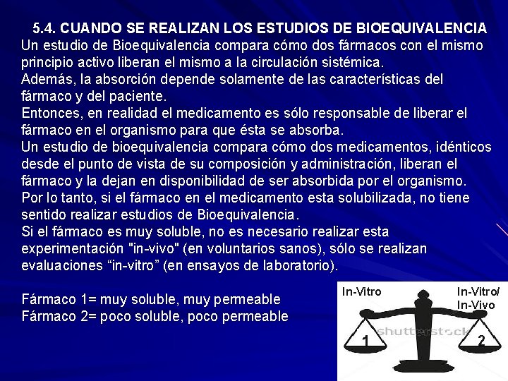  5. 4. CUANDO SE REALIZAN LOS ESTUDIOS DE BIOEQUIVALENCIA 5. 4. Un estudio