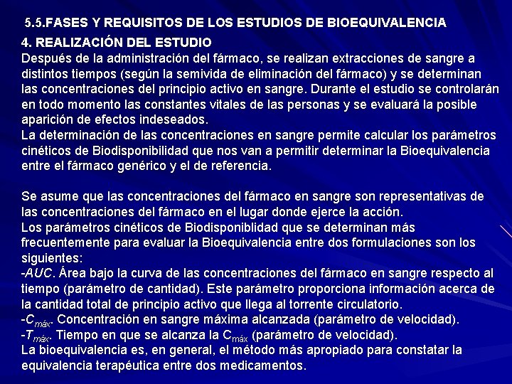  5. 5. FASES Y REQUISITOS DE LOS ESTUDIOS DE BIOEQUIVALENCIA 4. REALIZACIÓN DEL