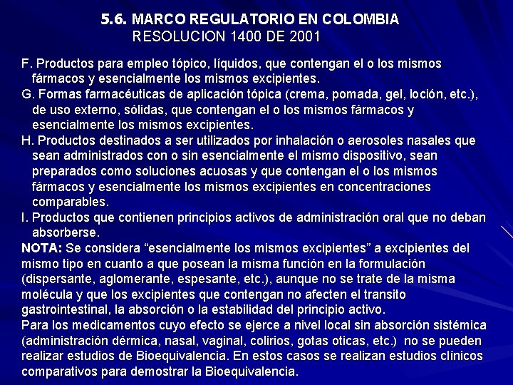 5. 6. MARCO REGULATORIO EN COLOMBIA RESOLUCION 1400 DE 2001 F. Productos para empleo