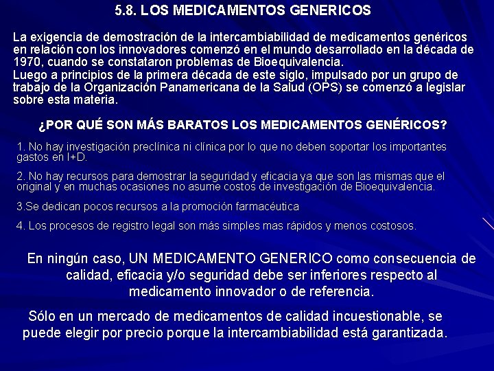 5. 8. LOS MEDICAMENTOS GENERICOS La exigencia de demostración de la intercambiabilidad de medicamentos