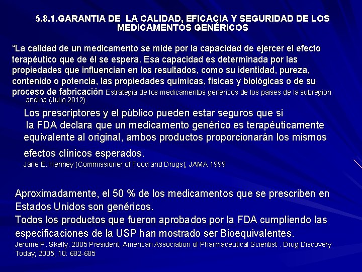 5. 8. 1. GARANTIA DE LA CALIDAD, EFICACIA Y SEGURIDAD DE LOS MEDICAMENTOS GENÉRICOS