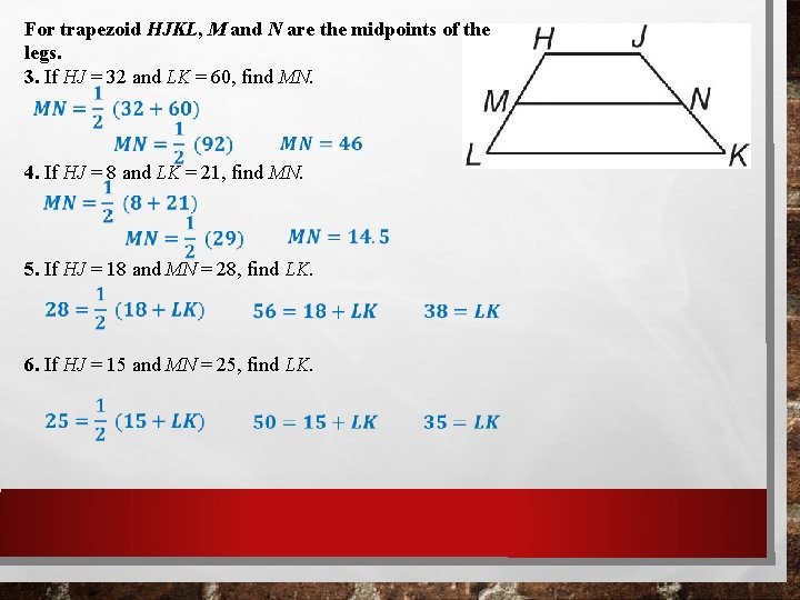 For trapezoid HJKL, M and N are the midpoints of the legs. 3. If For trapezoid HJKL, M and N are the midpoints of the legs. 3. If
