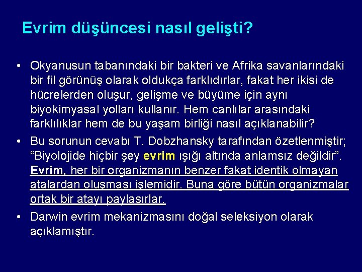 Evrim düşüncesi nasıl gelişti? • Okyanusun tabanındaki bir bakteri ve Afrika savanlarındaki bir fil