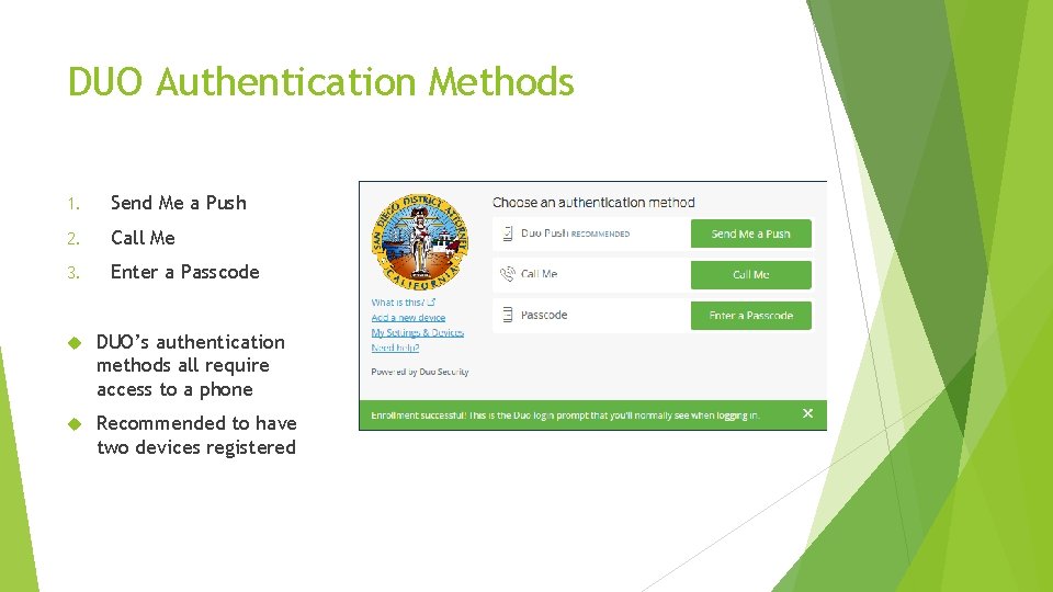 DUO Authentication Methods 1. Send Me a Push 2. Call Me 3. Enter a