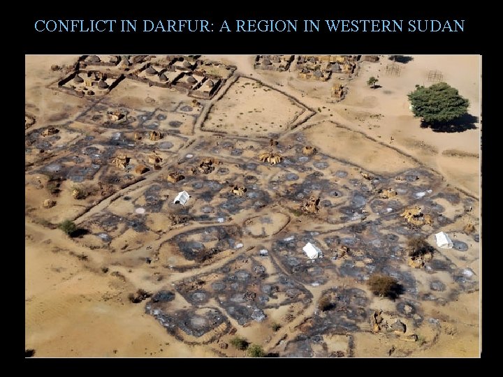 CONFLICT IN DARFUR: A REGION IN WESTERN SUDAN CONFLICT IN DARFUR: A REGION IN WESTERN SUDAN