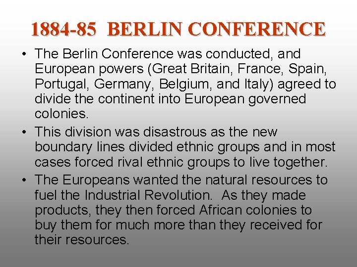 1884 -85 BERLIN CONFERENCE • The Berlin Conference was conducted, and European powers (Great 1884 -85 BERLIN CONFERENCE • The Berlin Conference was conducted, and European powers (Great