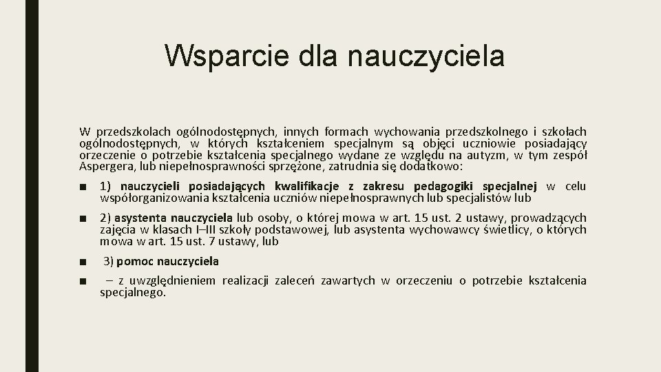 Wsparcie dla nauczyciela W przedszkolach ogólnodostępnych, innych formach wychowania przedszkolnego i szkołach ogólnodostępnych, w