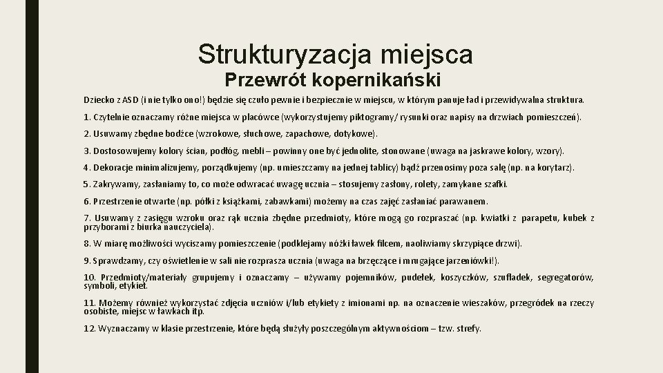 Strukturyzacja miejsca Przewrót kopernikański Dziecko z ASD (i nie tylko ono!) będzie się czuło