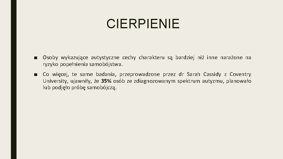 CIERPIENIE ■ Osoby wykazujące autystyczne cechy charakteru są bardziej niż inne narażone na ryzyko