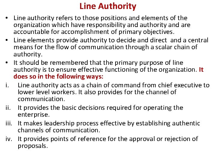 Line Authority • Line authority refers to those positions and elements of the organization