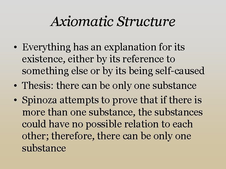 Axiomatic Structure • Everything has an explanation for its existence, either by its reference