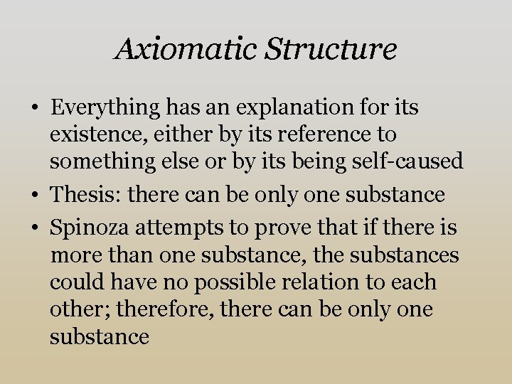 Axiomatic Structure • Everything has an explanation for its existence, either by its reference