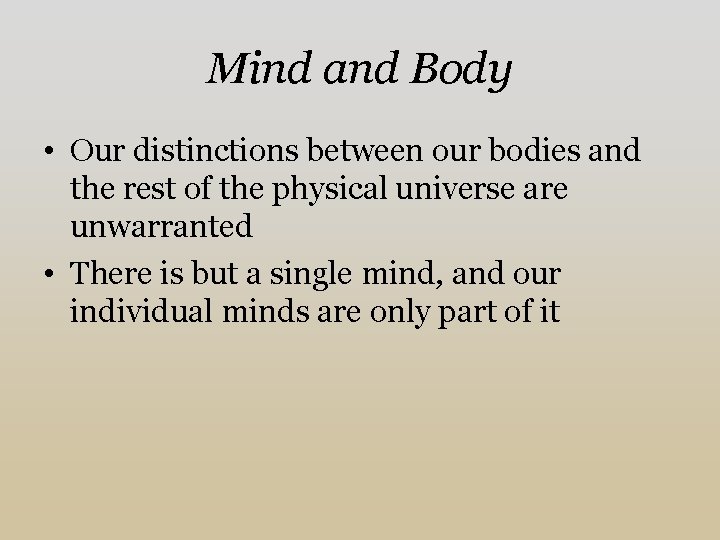 Mind and Body • Our distinctions between our bodies and the rest of the
