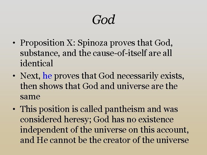 God • Proposition X: Spinoza proves that God, substance, and the cause-of-itself are all