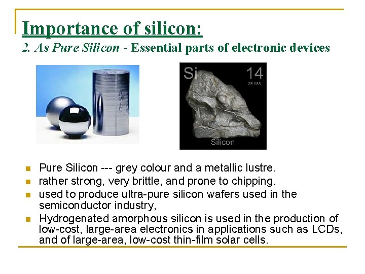 Importance of silicon: 2. As Pure Silicon - Essential parts of electronic devices n Importance of silicon: 2. As Pure Silicon - Essential parts of electronic devices n