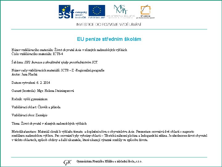 EU peníze středním školám Název vzdělávacího materiálu: Život obyvatel Asie v různých nadmořských výškách