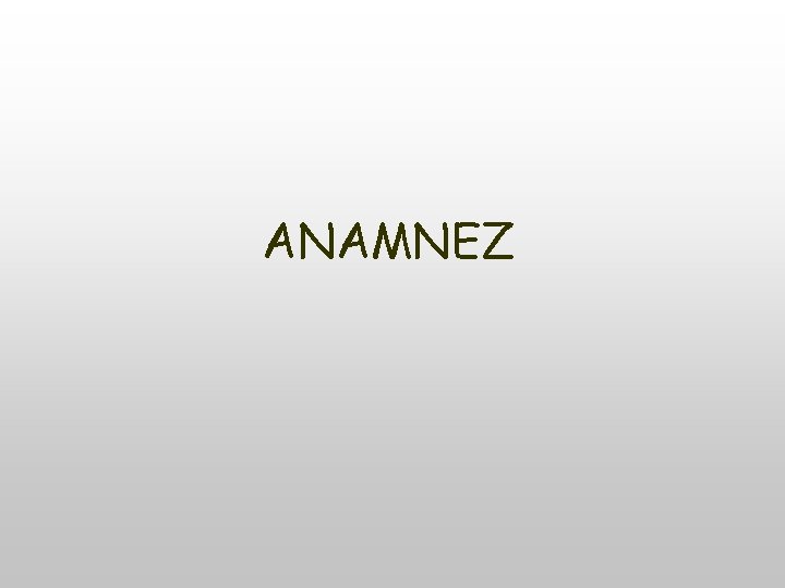 ANAMNEZ 