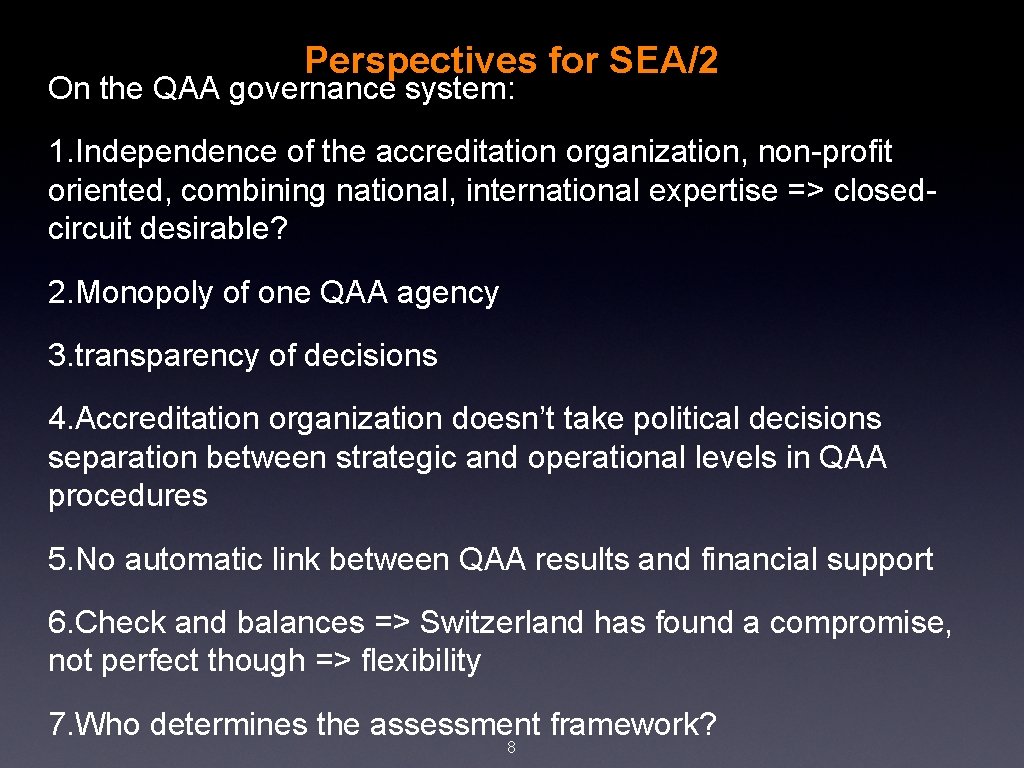 Perspectives for SEA/2 On the QAA governance system: 1. Independence of the accreditation organization,