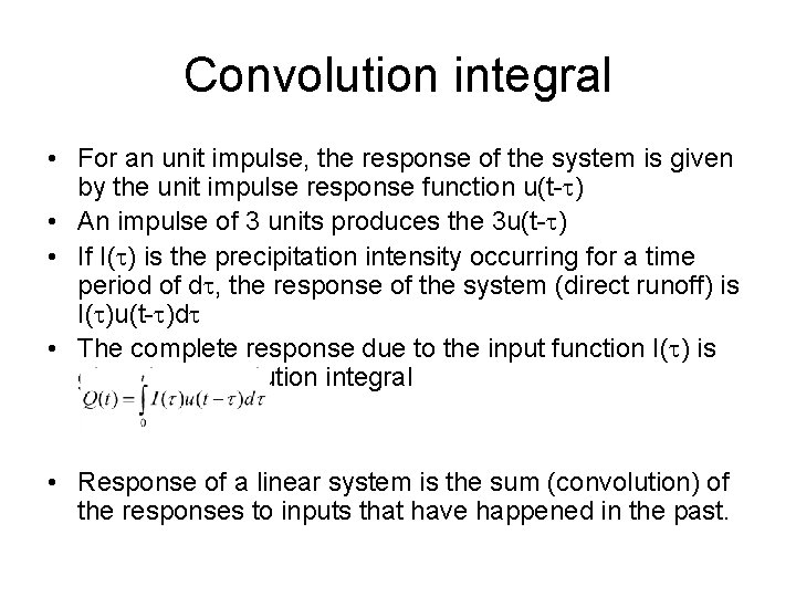 Convolution integral • For an unit impulse, the response of the system is given