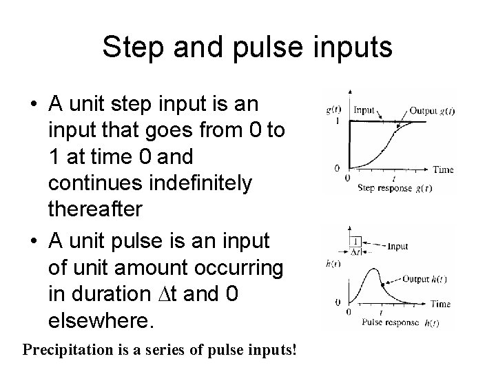 Step and pulse inputs • A unit step input is an input that goes