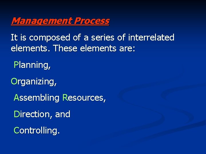 Management Process It is composed of a series of interrelated elements. These elements are: