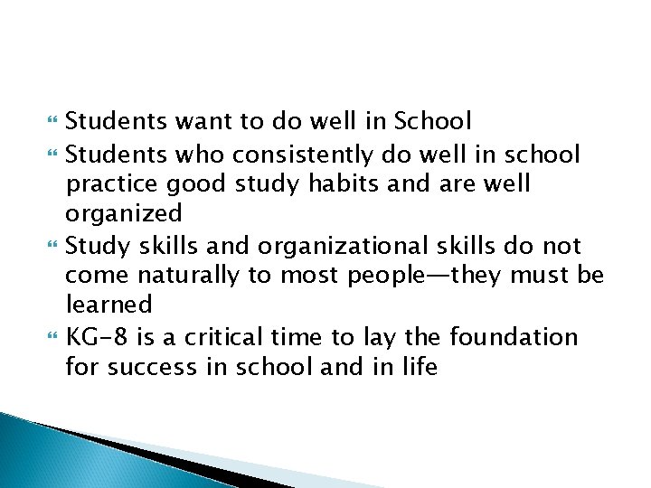  Students want to do well in School Students who consistently do well in