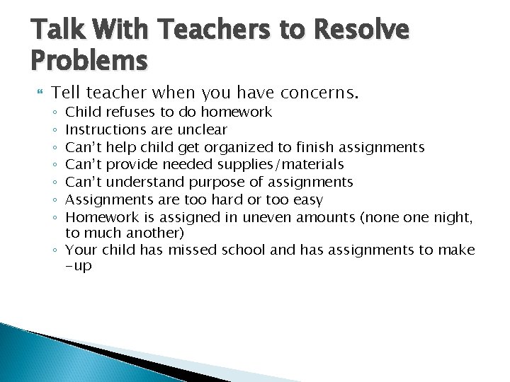 Talk With Teachers to Resolve Problems Tell teacher when you have concerns. Child refuses